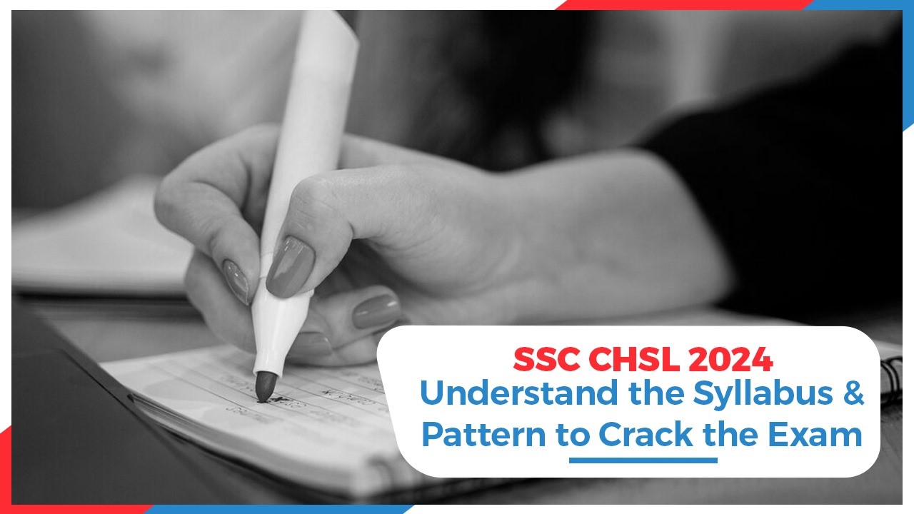 SSC CHSL 2024 Understand the Syllabus  Pattern to Crack the Exam.jpg